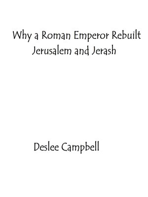 cover image of Why a Roman Emperor Rebuilt Jerusalem and Jerash